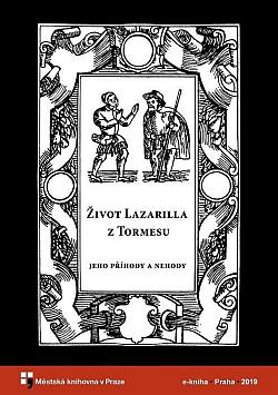 Život Lazarilla z Tormesu - jeho příhody a nehody