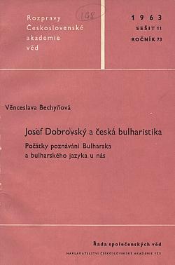 Josef Dobrovský a česká bulharistika: Počátky poznávání Bulharska a bulharského jazyka u nás