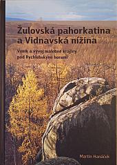Žulovská pahorkatina a Vidnavská nížina: Vznik a vývoj malebné krajiny pod Rychlebskými horami