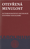 Otevřená minulost: Autobiografická sociologie státního socialismu
