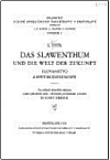 Das Slawenthum und die Welt der Zukunft / Slovanstvo a svět budoucnosti