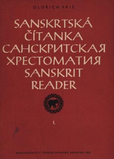 Sanskrtská čítanka / Sanskritskaja chrestomatija / Sanskrit Reader I.