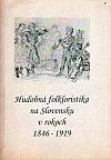 Hudobná folkloristika na Slovensku v rokoch 1846-1919