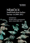 Němčice: Small Finds from Surface Surveys in 2000-2012 / Němčice: Drobné nálezy z povrchových sběrů v letech 2000-2012
