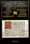 Kódex mestského a banského práva Banskej Štiavnice / Kodex des Stadt- und Bergrechtes von Schemnitz