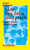 Lidé bez dějin jsou prach: Queer touha a holocaust