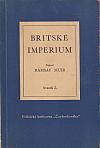 Britské imperium, jeho vývoj a organisace