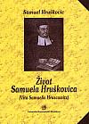 Život Samuela Hruškovica