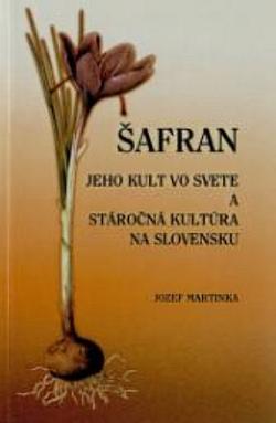 Šafran: Jeho kult vo svete a stáročná kultúra na Slovensku