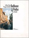 Kafkova Praha / Kafkas Prag / Prague de Kafka