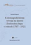 K demografickému vývoju na území Zvolenskej župy v rokoch 1787-1921