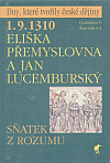 1.9.1310 - Eliška Přemyslovna a Jan Lucemburský: sňatek z rozumu