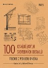 100 osvědčených stavebních detailů: tradice z pohledu dneška