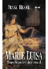 Marie Luisa: Napoleon byl její osud obálka knihy