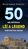 50 největších lží a legend světové historie
