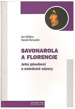 Savonarola a Florencie. Jeho působení a estetické názory