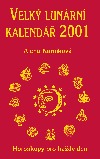 Velký lunární kalendář 2001 aneb Horoskopy pro každý den