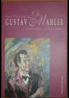 Gustav Mahler - současník budoucnosti