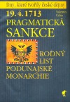 19.4.1713 - Pragmatická sankce : rodný list podunajské monarchie