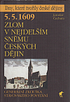 5. 5. 1609 – zlom v nejdelším sněmu českých dějin: generální zkouška stavovského povstání