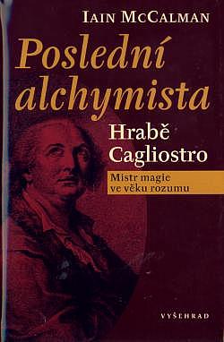 Poslední alchymista - hrabě Cagliostro: mistr magie ve věku rozumu