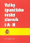 Velký španělsko-český slovník I.díl A-H