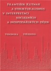 František Kutnar a strukturalismus v interpretaci sociálních a hospodářských dějin