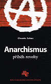 Anarchismus, příběh revolty