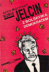 Boris Jelcin: Z bolševika demokratem