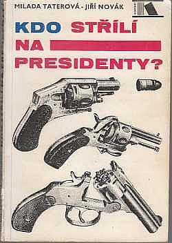 Kdo střílí na presidenty?