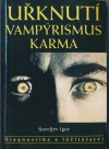 Uřknutí, vampýrismus, karma