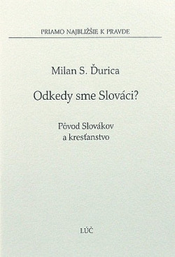 Odkedy sme Slováci? Pôvod Slovákov a kresťanstvo