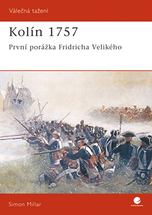 Kolín 1757 - První porážka Fridricha Velikého