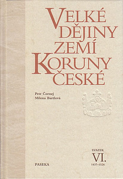 Velké dějiny zemí Koruny české. Svazek VI., 1437–1526