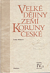 Velké dějiny zemí Koruny české. Svazek IV.a, 1310-1402