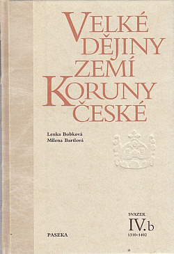 Velké dějiny zemí Koruny české. Svazek IV.b, 1310–1402