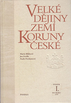 Velké dějiny zemí Koruny české. Svazek I., Do roku 1197