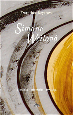 Simone Weilová. Filosofka – odborářka – mystička obálka knihy