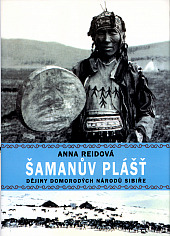 Šamanův plášť: Dějiny domorodých národů Sibiře
