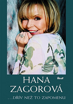 Hana Zagorová ...dřív než to zapomenu