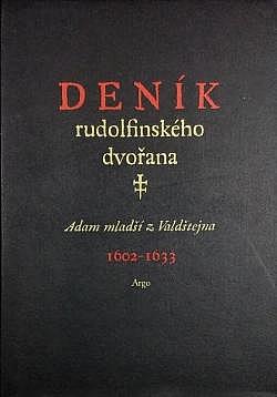 Deník rudolfinského dvořana. Adam mladší z Valdštejna (1602-1633)