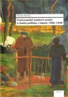 Francouzské moderní umění a česká politika v letech 1900–1939