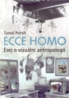Ecce homo. Esej o vizuální antropologii