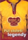 Dukla Jihlava 1956-2006: půl století legendy