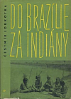 Do Brazílie za Indiány