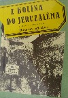 Z Kolína do Jeruzaléma : střípky vzpomínek