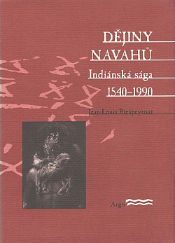 Dějiny Navahů: Indiánská sága 1540–1990