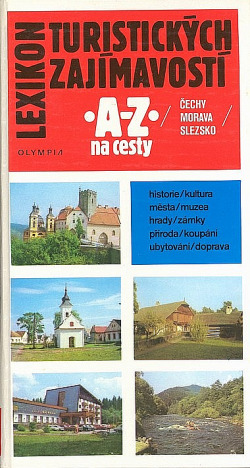 Lexikon turistických zajímavostí A-Z, průvodce na cesty: Čechy-Morava-Slezsko