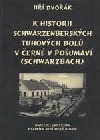 K historii Schwarzenberských tuhových dolů v Černé v Pošumaví (Schwarzbach)