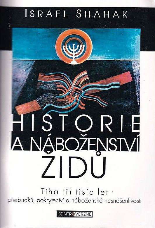 Historie a náboženství židů - Tíha tři tisíc let předsudků, pokrytectví a náboženské nesnášenlivosti
